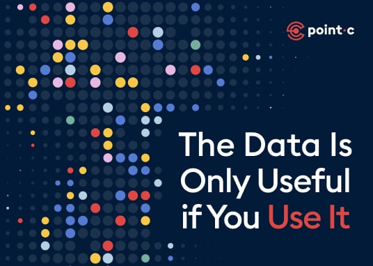 The Data is Only Useful if You Use It
